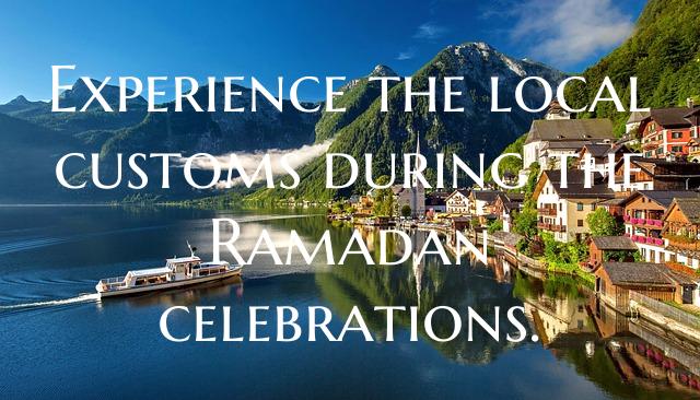 Experience the local customs during the Ramadan celebrations.