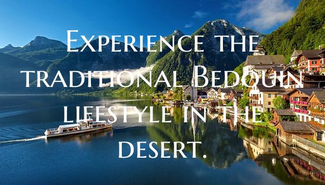 Experience the traditional Bedouin lifestyle in th...