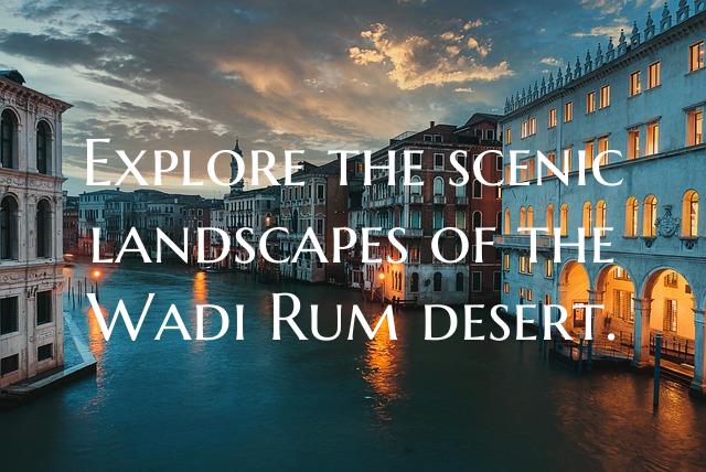Explore the scenic landscapes of the Wadi Rum dese...